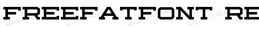 FREEFATFONT Regular字体转换 FREEFATFONT Regular字体转换